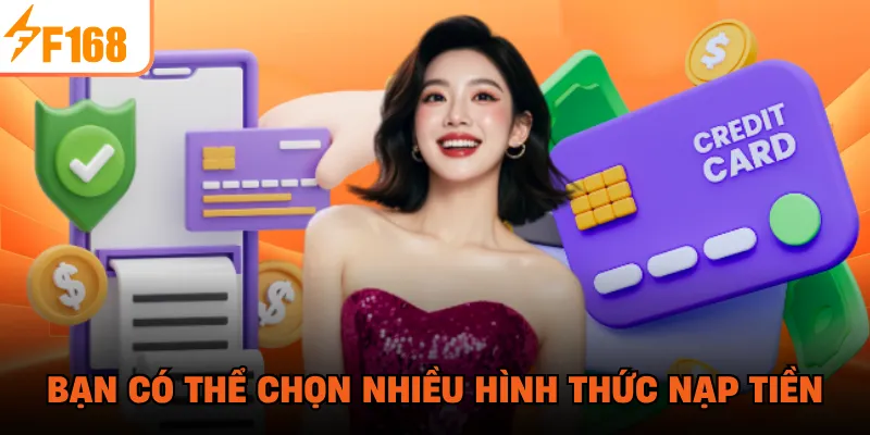 Bạn có thể chọn nhiều hình thức nạp tiền