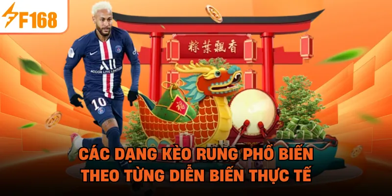  Các dạng kèo rung phổ biến theo từng diễn biến thực tế