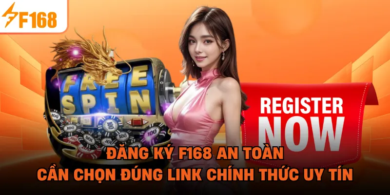Đăng ký F168 an toàn cần chọn đúng link chính thức uy tín