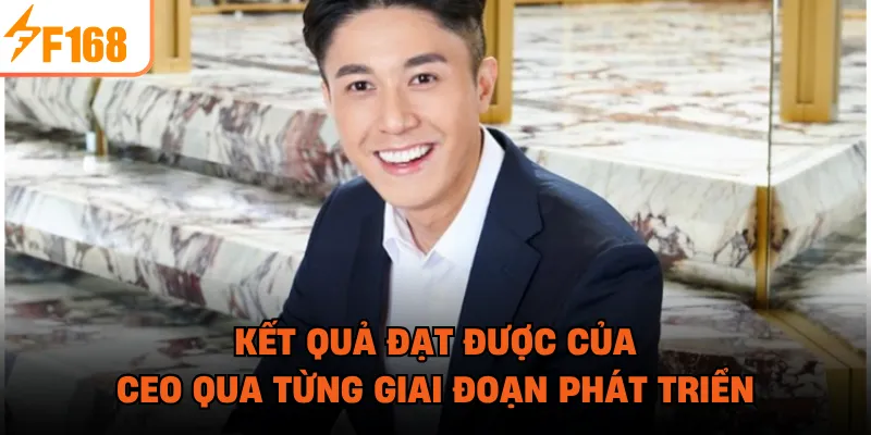  Kết quả đạt được của CEO qua từng giai đoạn phát triển