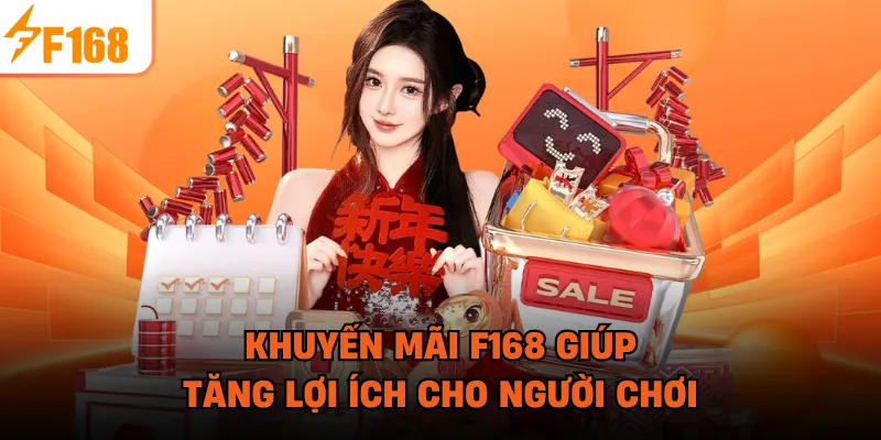 Khuyến mãi F168 giúp tăng lợi ích cho người chơi