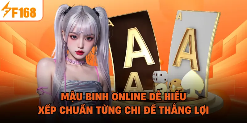 Mậu Binh Online Dễ Hiểu, Xếp Chuẩn Từng Chi Để Thắng Lợi