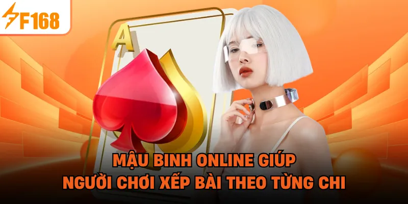 Mậu binh online giúp người chơi xếp bài theo từng chi