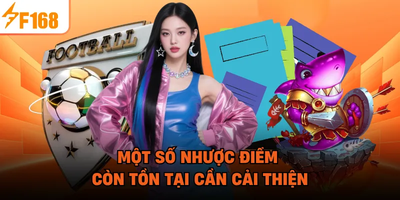 Một số nhược điểm còn tồn tại cần cải thiện