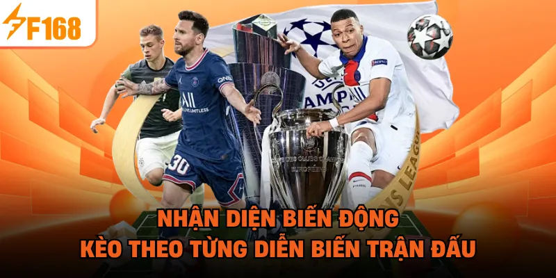 Nhận diện biến động kèo theo từng diễn biến trận đấu
