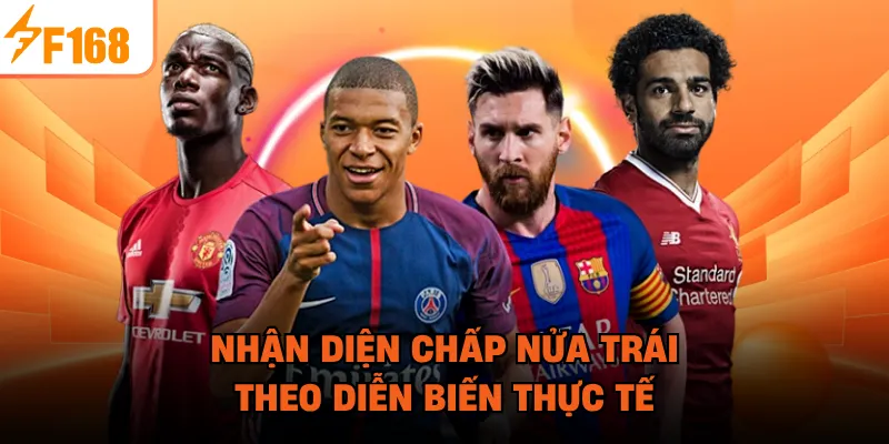 Nhận diện chấp nửa trái theo diễn biến thực tế