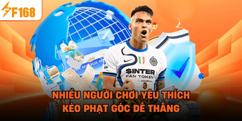 Nhiều người chơi yêu thích kèo phạt góc dễ thắng