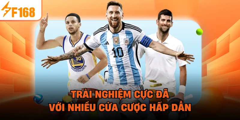 Trải nghiệm cực đã với nhiều cửa cược hấp dẫn