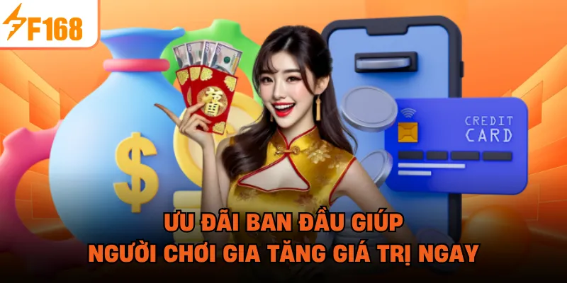  Ưu đãi ban đầu giúp người chơi gia tăng giá trị ngay