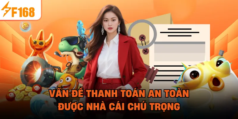 Vấn đề thanh toán an toàn được nhà cái chú trọng