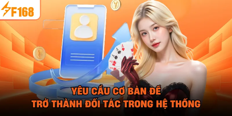 Yêu cầu cơ bản để trở thành đối tác trong hệ thống